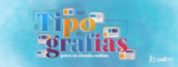 ¿Qué tipografía escoger para tu tienda online?